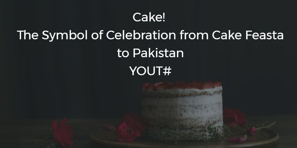 Cake! The Symbol of Celebration from Cake Feasta delivery to Pakistan